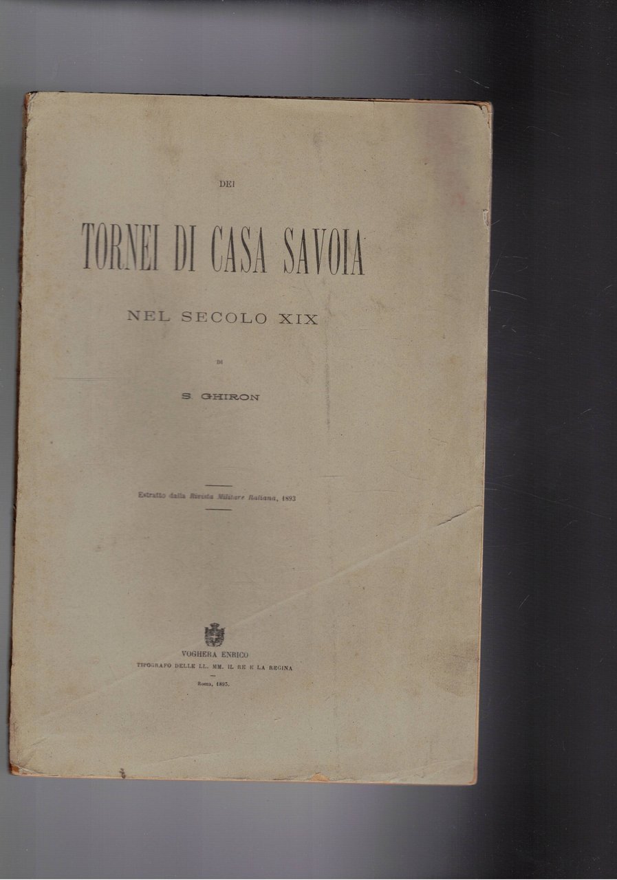Dei tornei di casa Savoia nei secoli XIX. Estratto dalla …
