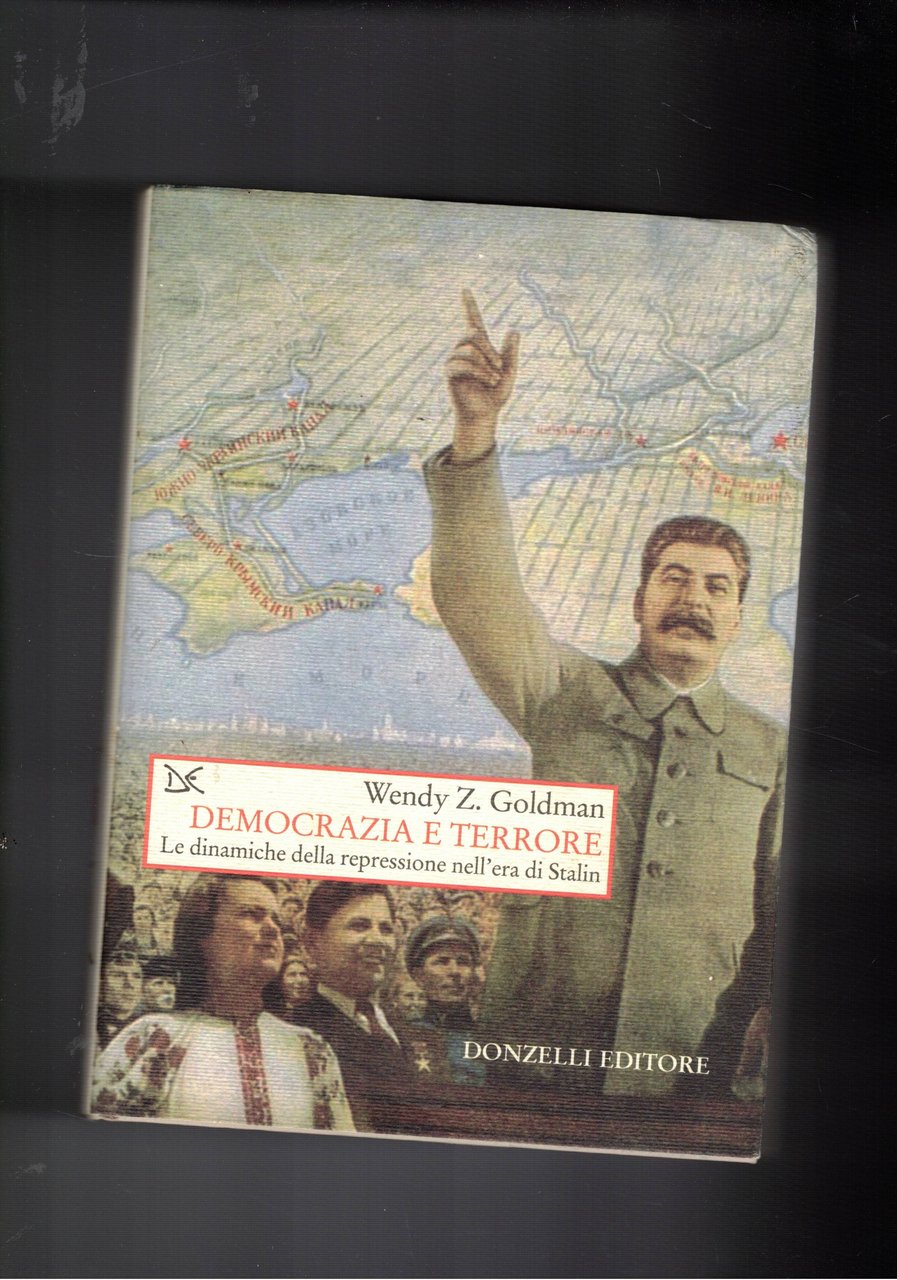 Democrazia e terrore. Le dinamiche della repressione nell'era di Stalin.