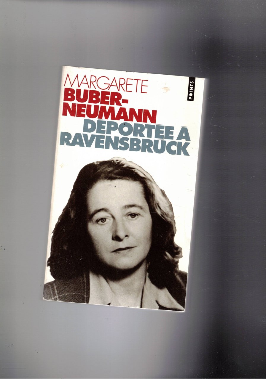 Deportee a Ravensbruck. Prisonniére de Stalin et d'Hitler 2.