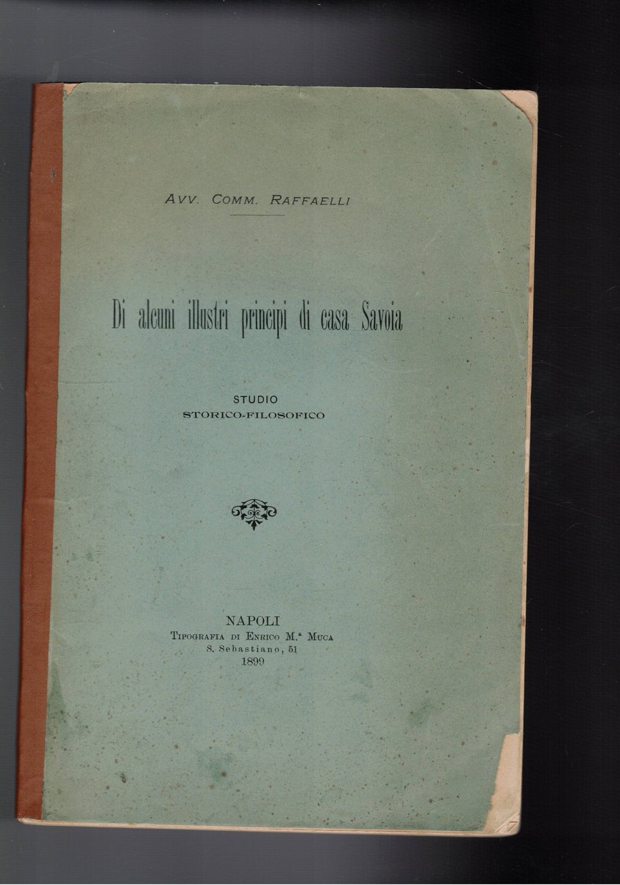 Di alcuni principi di casa Savoia. Studio storico-filosofico.