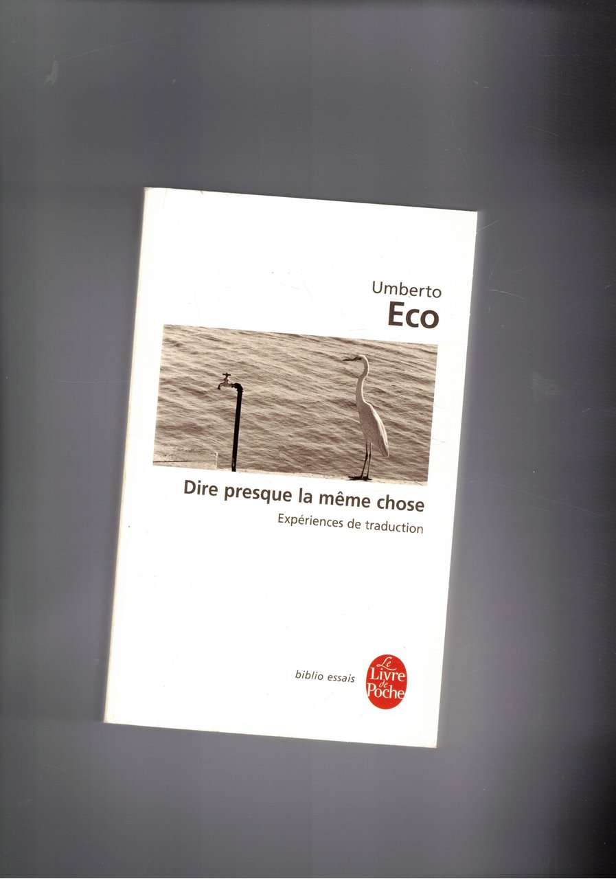 Dire presque la mème chose. Experience de traduction.