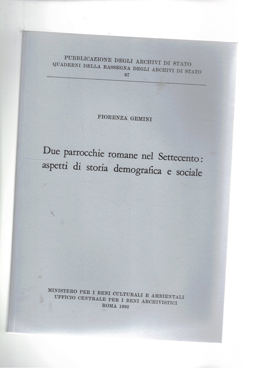 Due parrocchie romane nel Settecento: aspetti di storia demografica sociale.