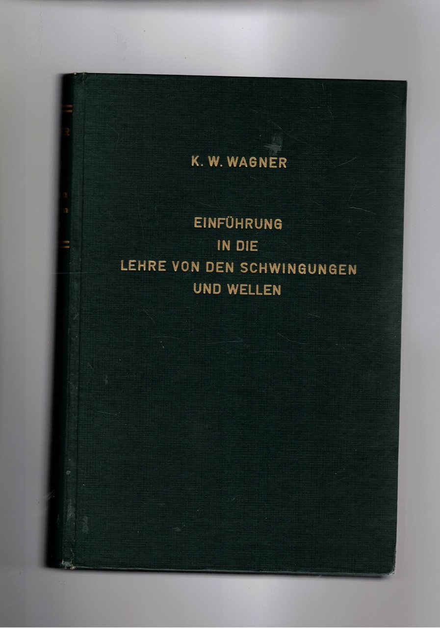 Einführung in die Lehre von den Schwingungen und Wellen.