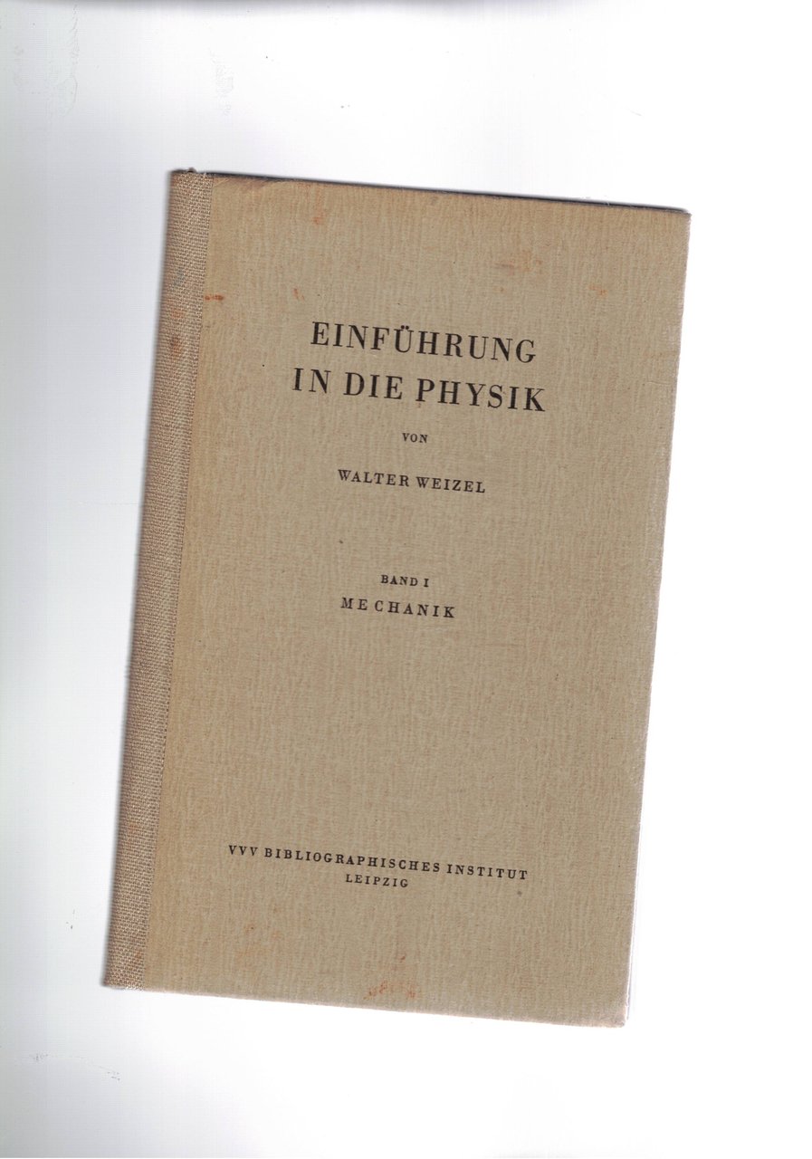 Einführung in die Physik. Band 1 Mechanik.