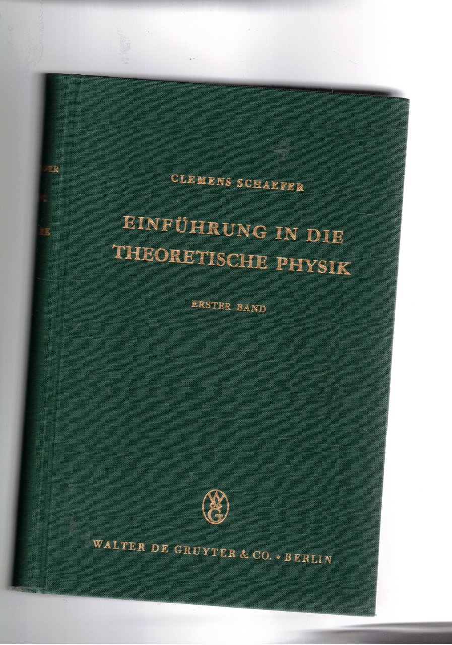 Einführung in die Theoretische Physik. Erster band: Mechanik materieller Punkte, …