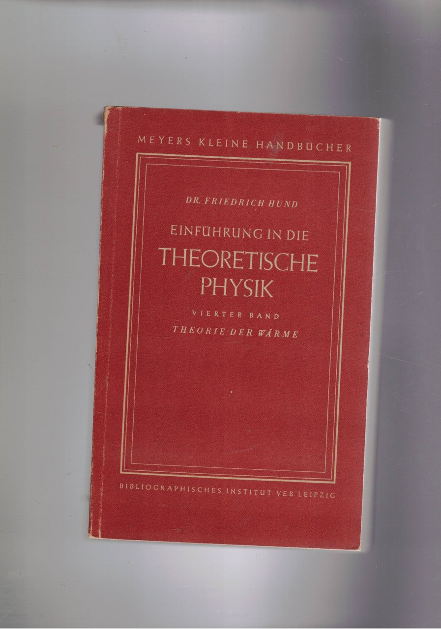 Einfürung in die Theorethische Physik. Vierte band Theorie der Warme.