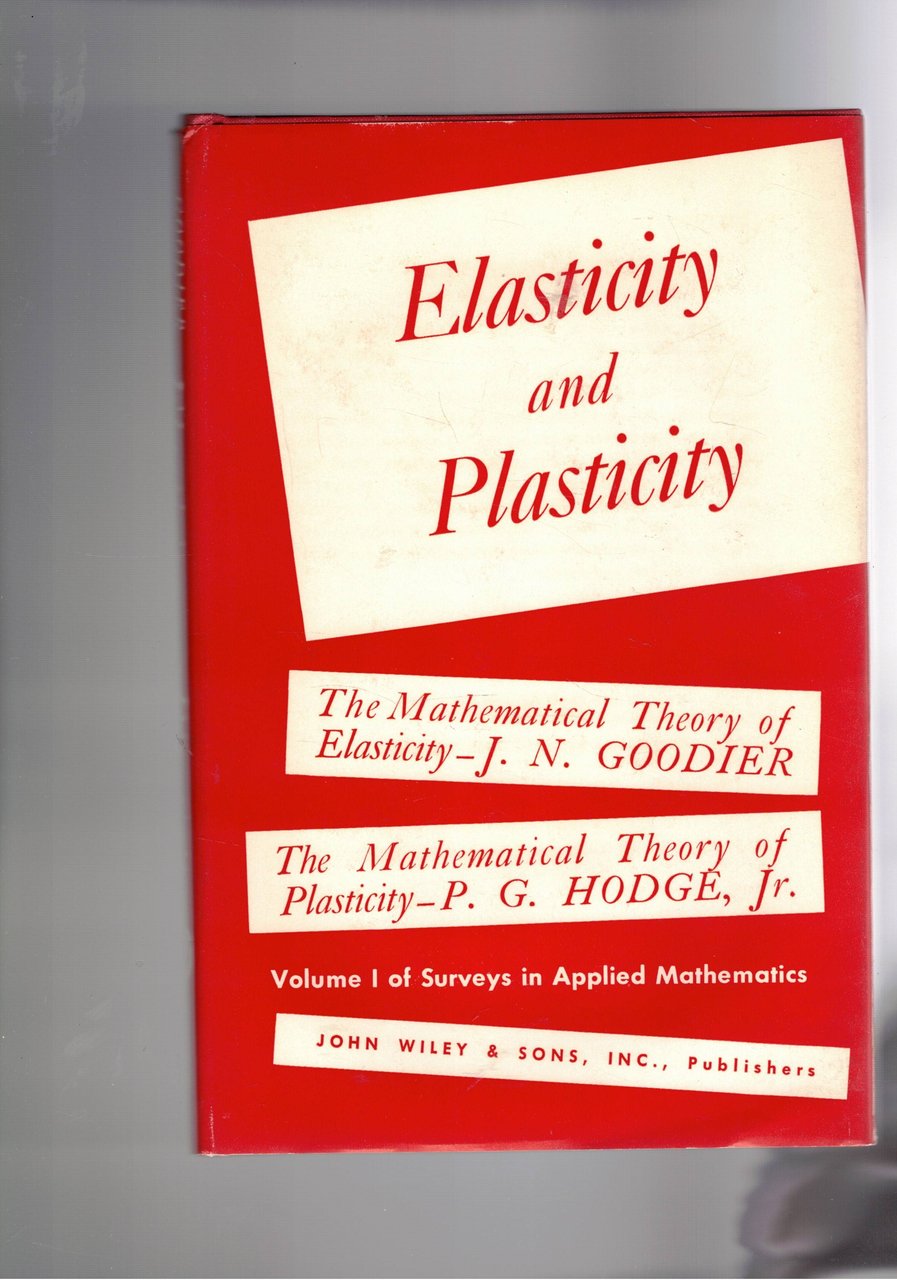 Elasticity and plasticity: the mathematical theory of eslasticity. The mathematical …