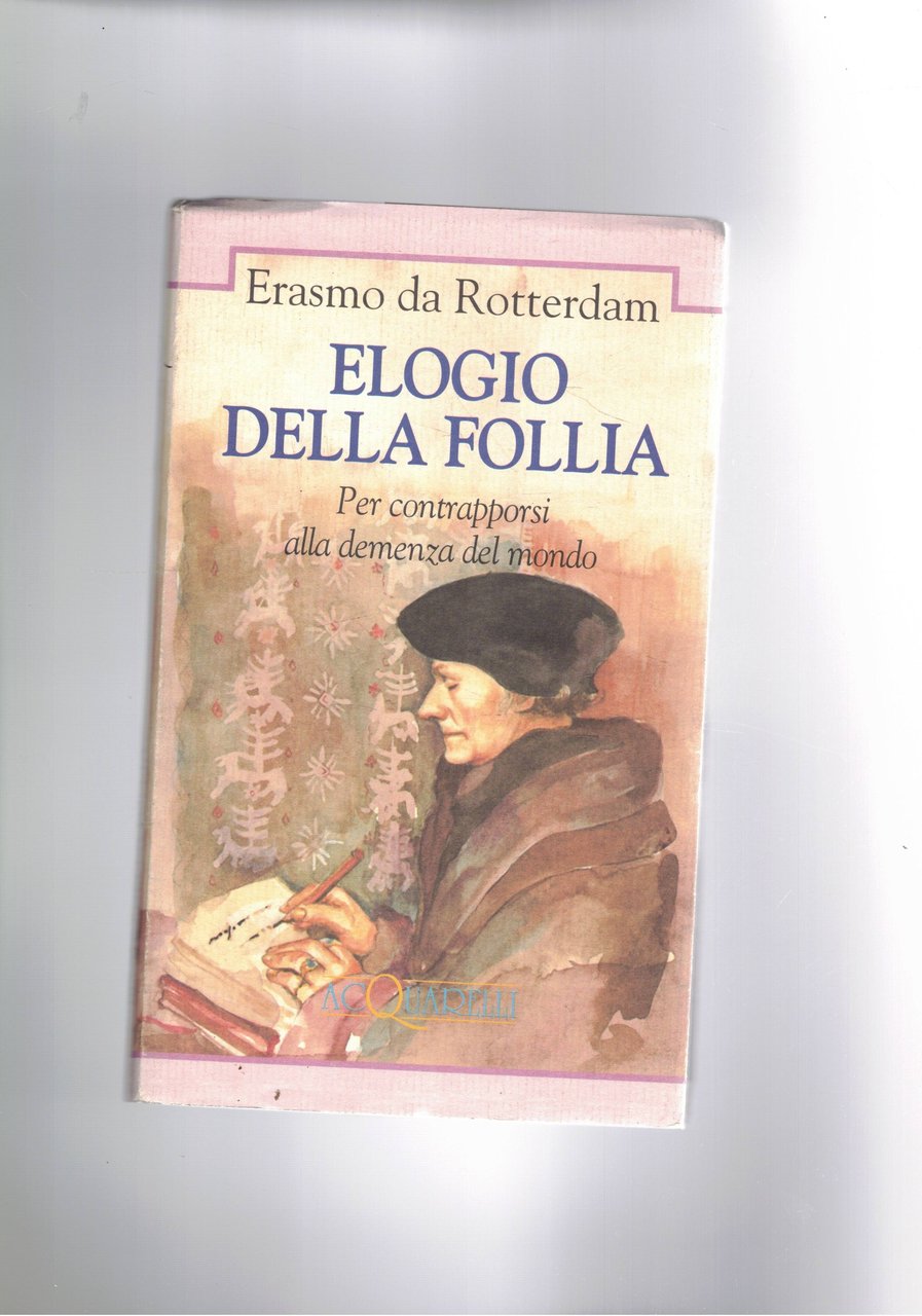 Elogio della follia. Per contrapporsi alla demenza del mondo. | Immagine principale