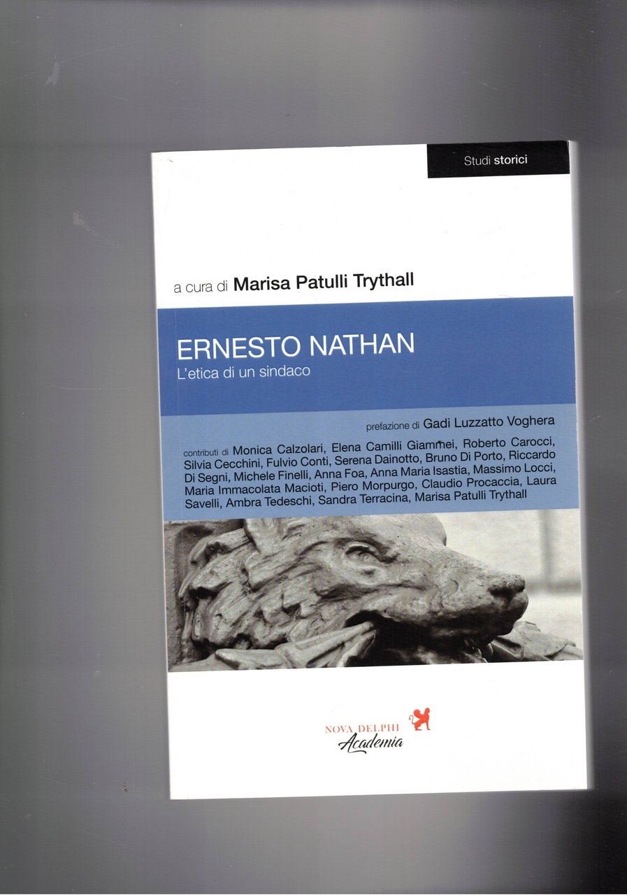Ernesto Nathan. L'etica del sindaco. Primo sindaco straniero e non …