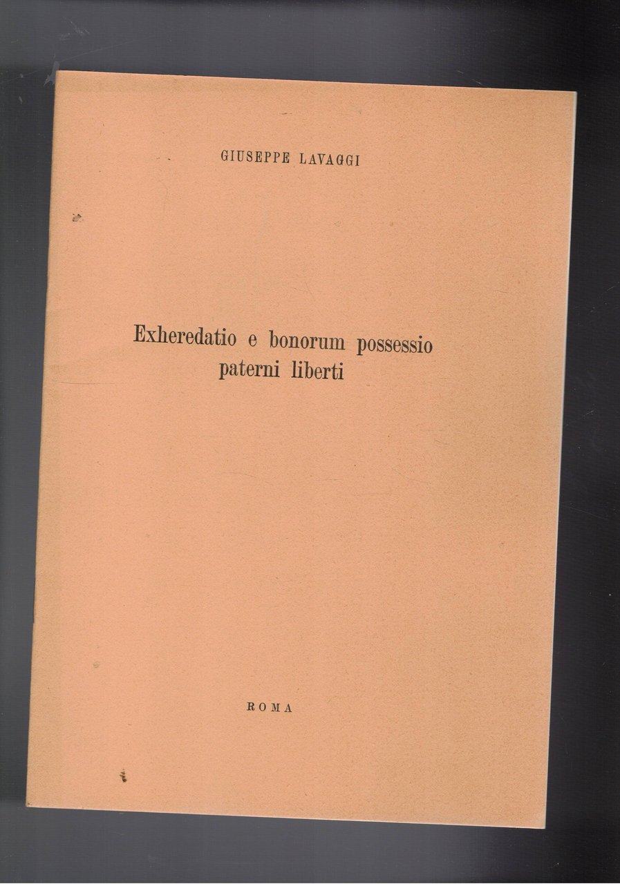 Exheredatio e bonorum possessio paterni liberti. Estratto.