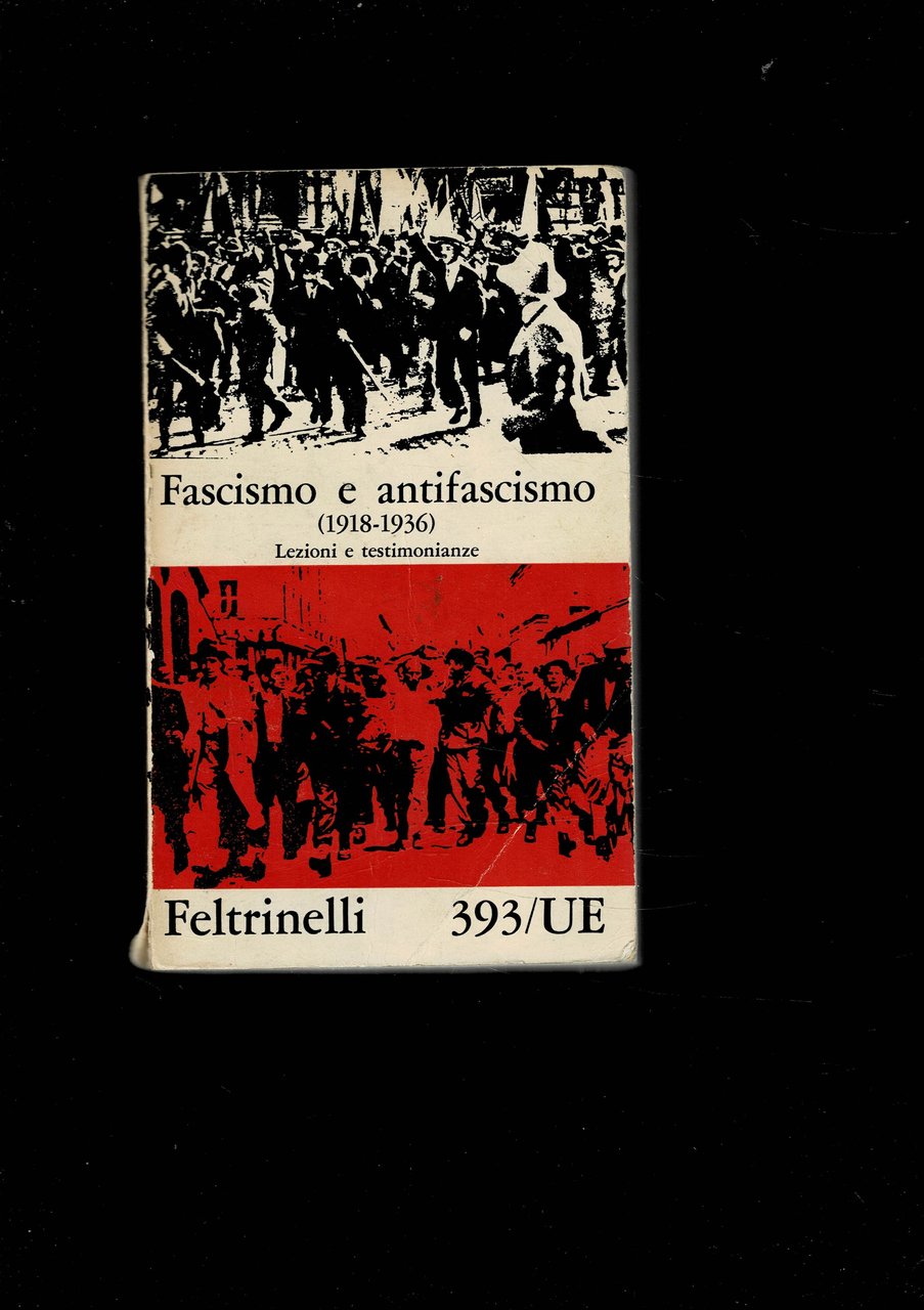Fascismo e antifascismo (1918-1936). Lezioni e testimonianze.
