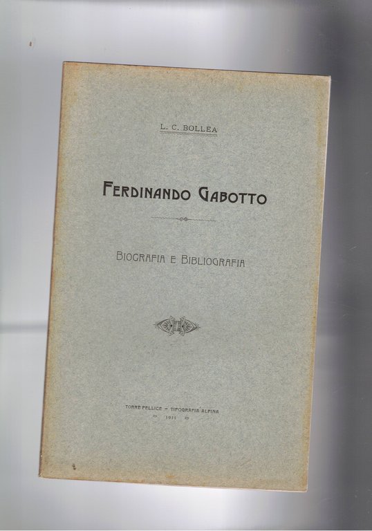 Ferdinando Gabotto. Biografia e Bibliografia.