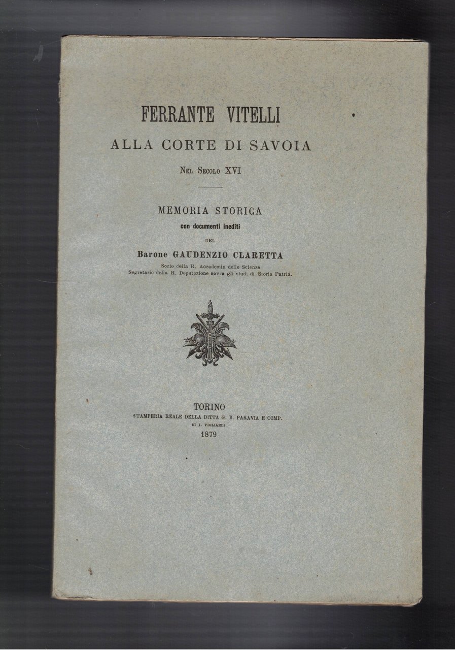 Ferrante Vitelli alla corte di Savoia nel secolo XVI. Memoria …