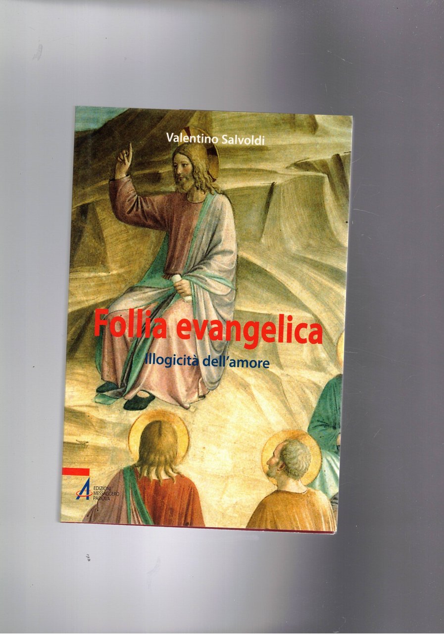 Folli evengelica illogicità dell'amore.