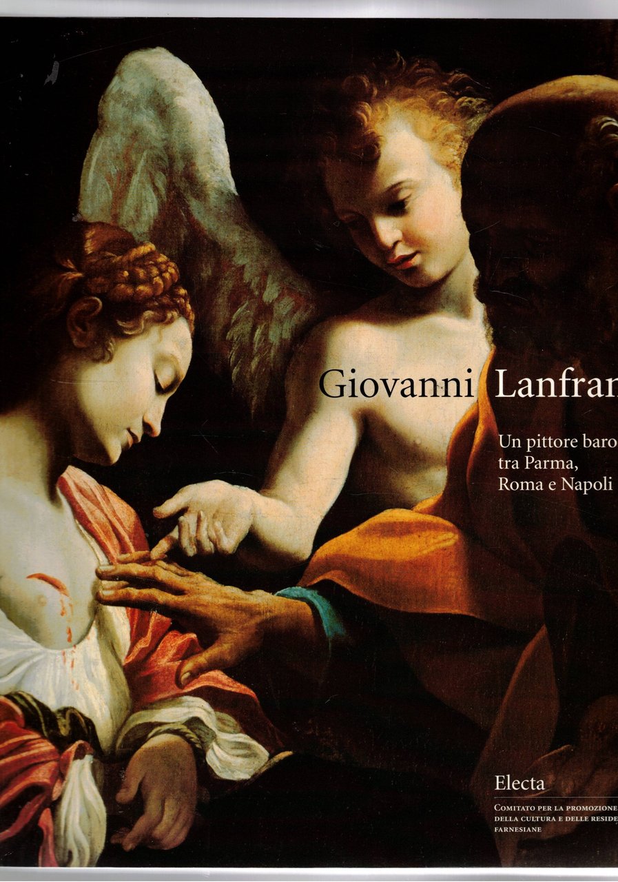 Giovanni Lanfranco. Un pittore barocco tra Parma, Roma e Napoli. …