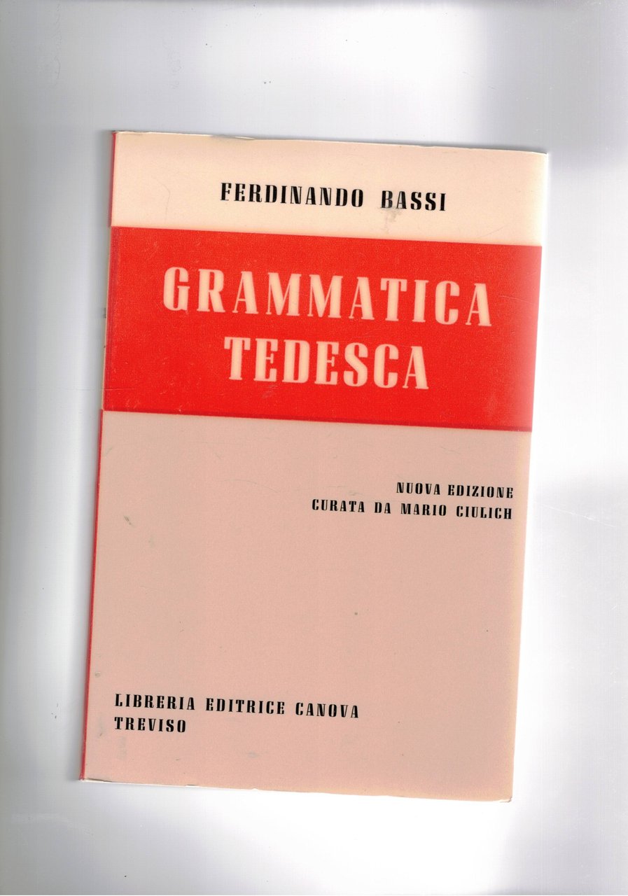 Grammatica tedesca. Nuova ediz. a cura di Mario Ciulich.