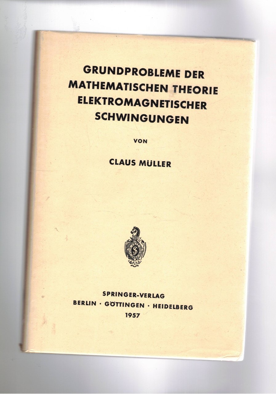 Grundprobleme der mathematischen theorie elektromagnetischer.