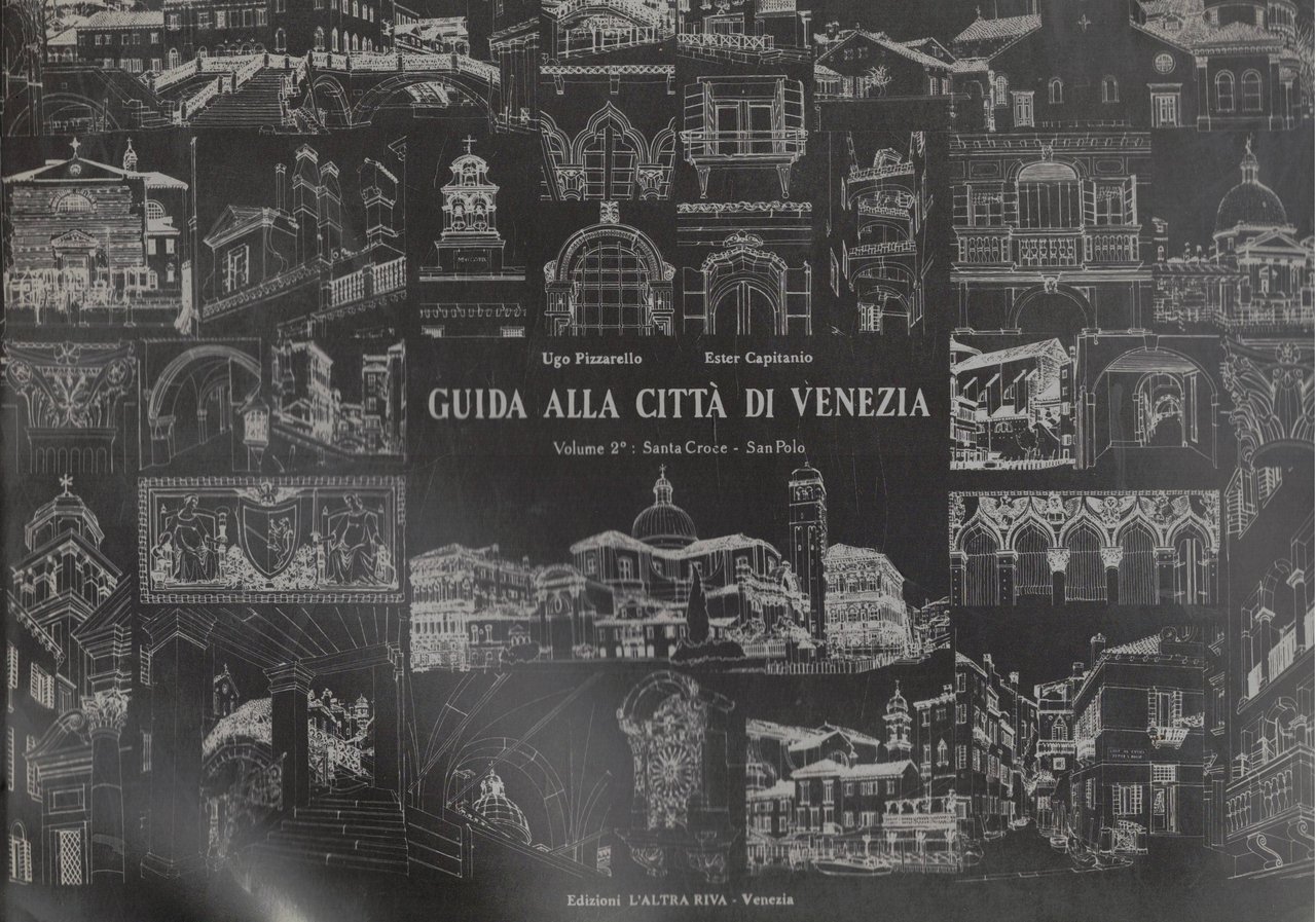 Guida alla città di Venezia. Volume 2° Santa Croce - …