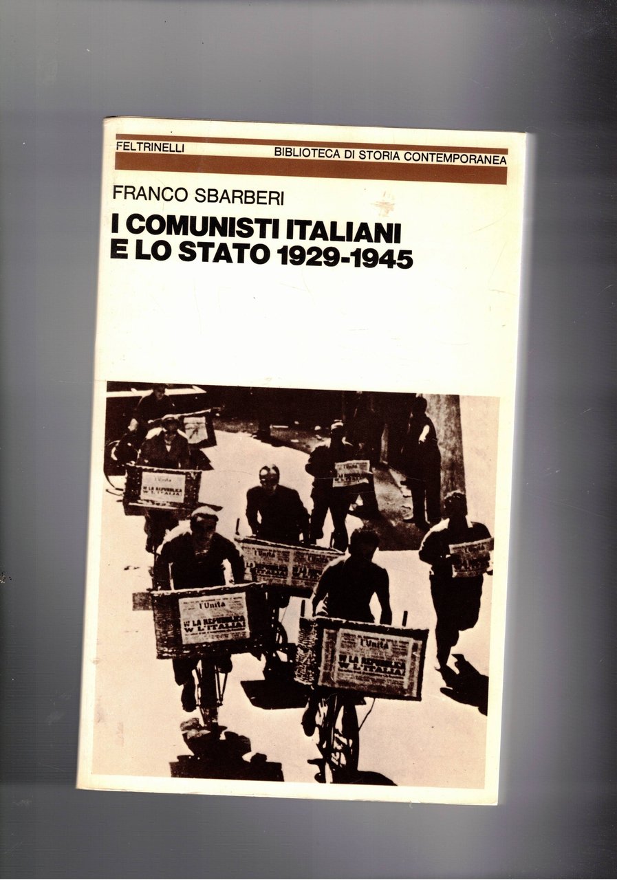 I comunisti italiani e lo stato 1929-1945.