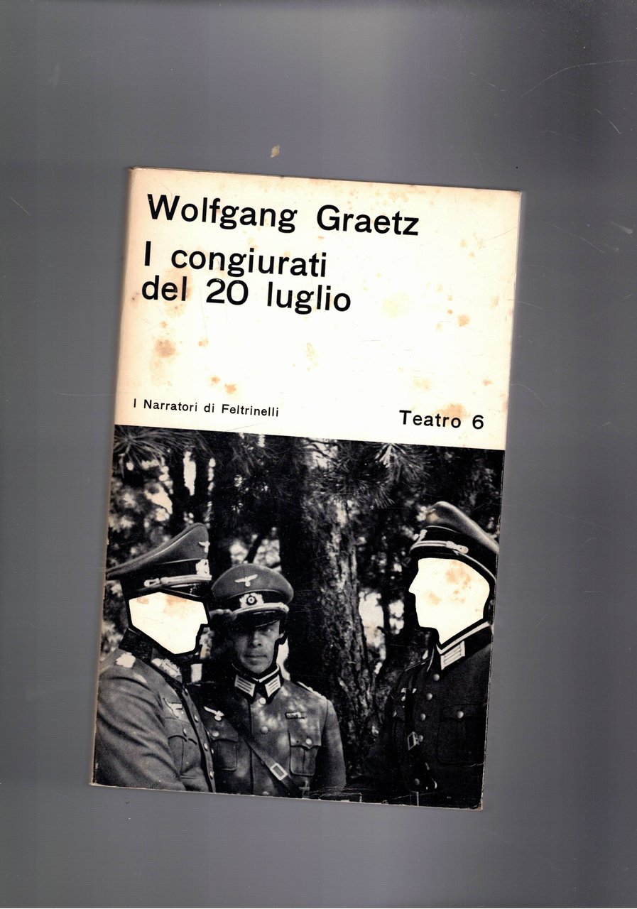 I congiurati del 20 luglio. Dramma in 10 scene.