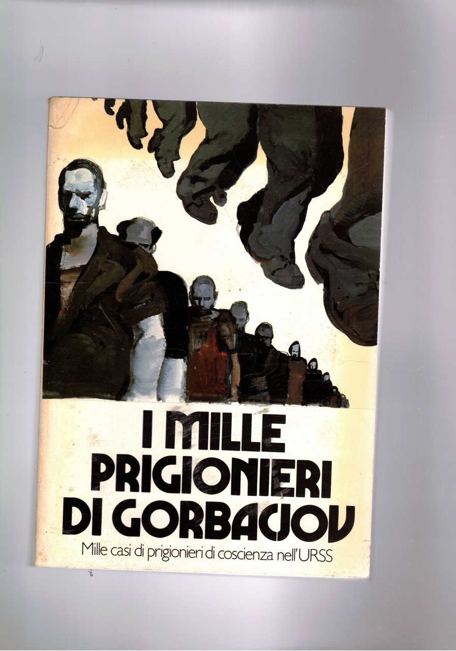 I mille prigionieri di Gorbaciov. Mille casi di prigionieri di …