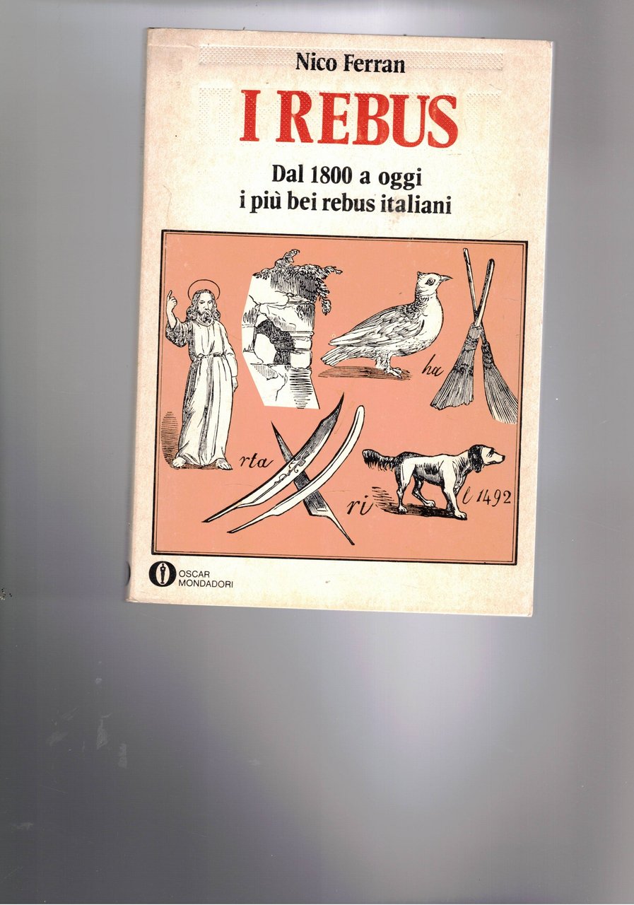 I rebus. Dal 1800 a oggi i più bei rebus …