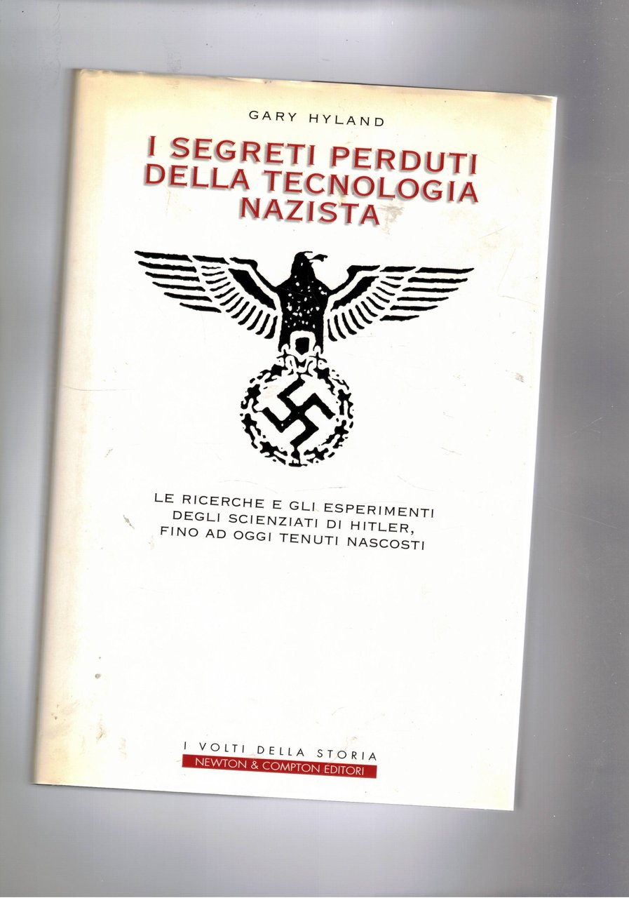I segreti della tecnologia nazista. Le ricerche e gli esperimenti …