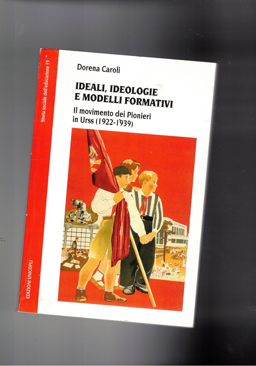 Ideali, ideologie e modelli formativi. Il movimento dei pionieri in …