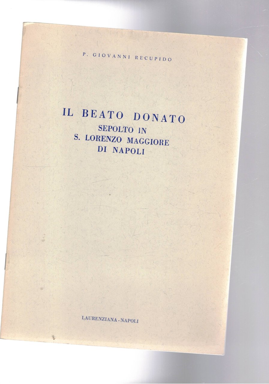 Il beato Donato sepolto in S. Lorenzo maggiore di Napoli.