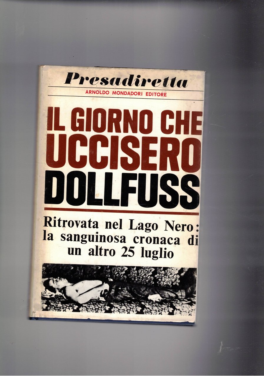 Il giorno che uccisero Dollfuss. L'uccisione del cancelliere ustriaco per …