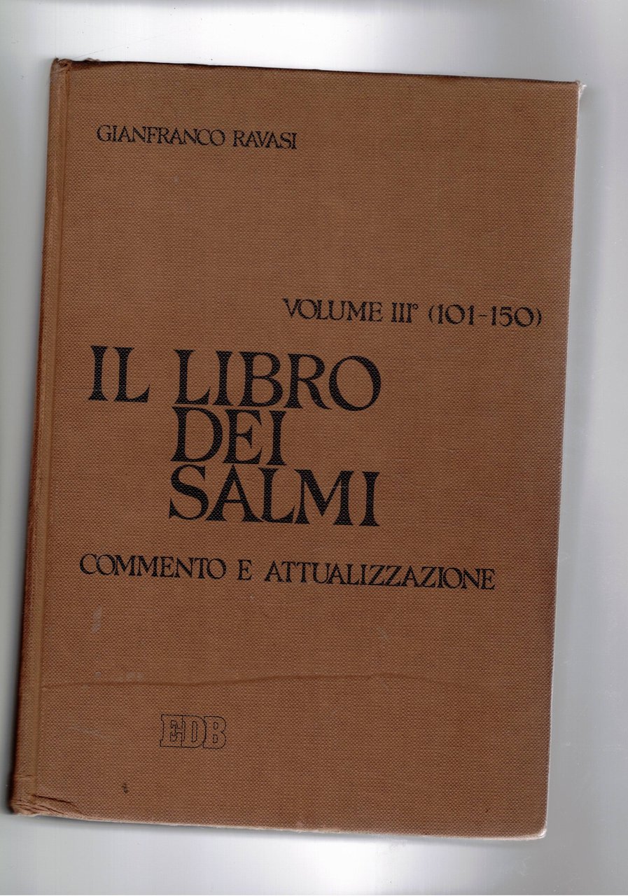 Il libro dei salmi. Commento e attuazione. Vol. III° (101-150).