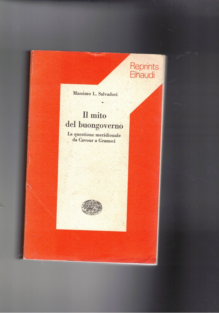 Il mito del buongoverno. La questione meridionale da Cavour a …