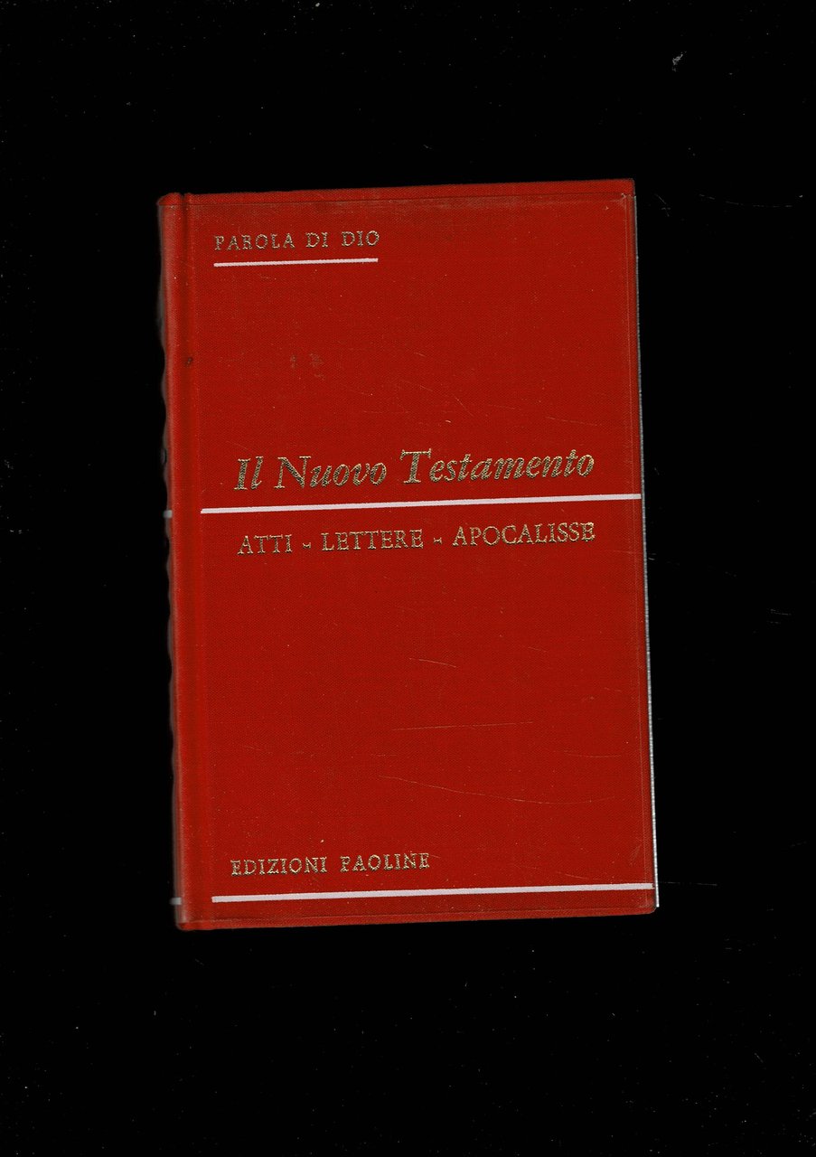 Il Nuovo Testamento. Volume secondo: Atti degli Apostoli - Lettere …