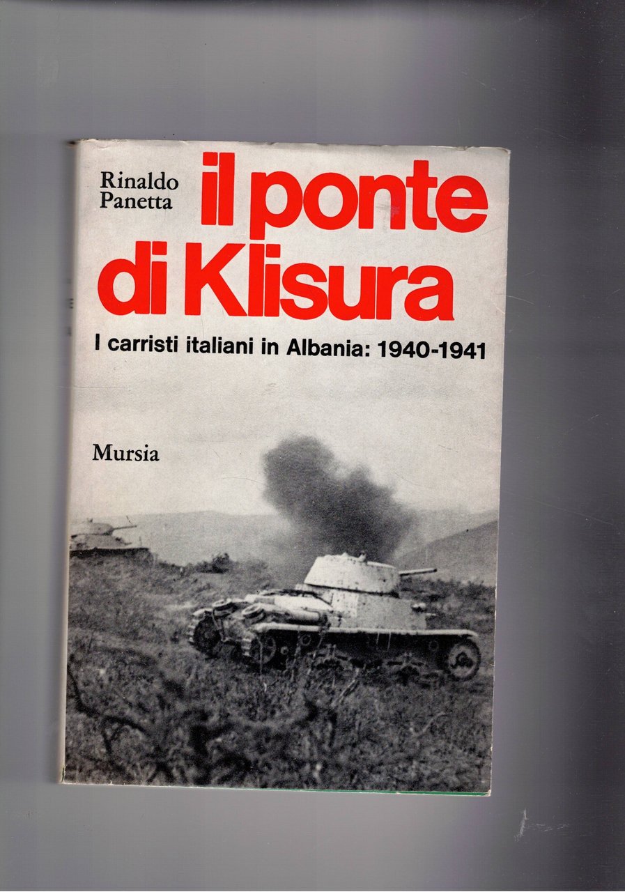 Il ponte di Klisura. I carristi italiani in Albania 1940-1941.