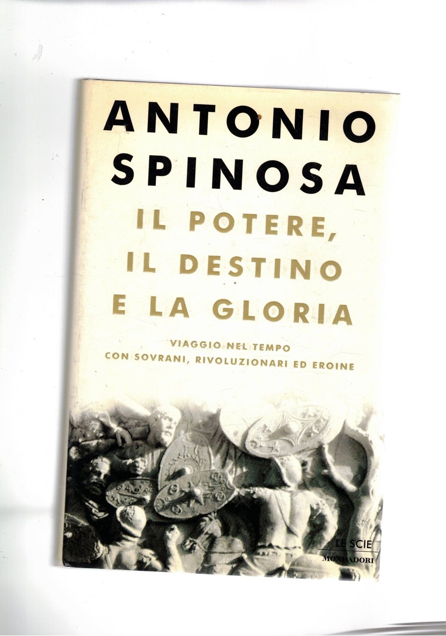 Il potere, il destino e la gloria. Viaggio nel tempo …