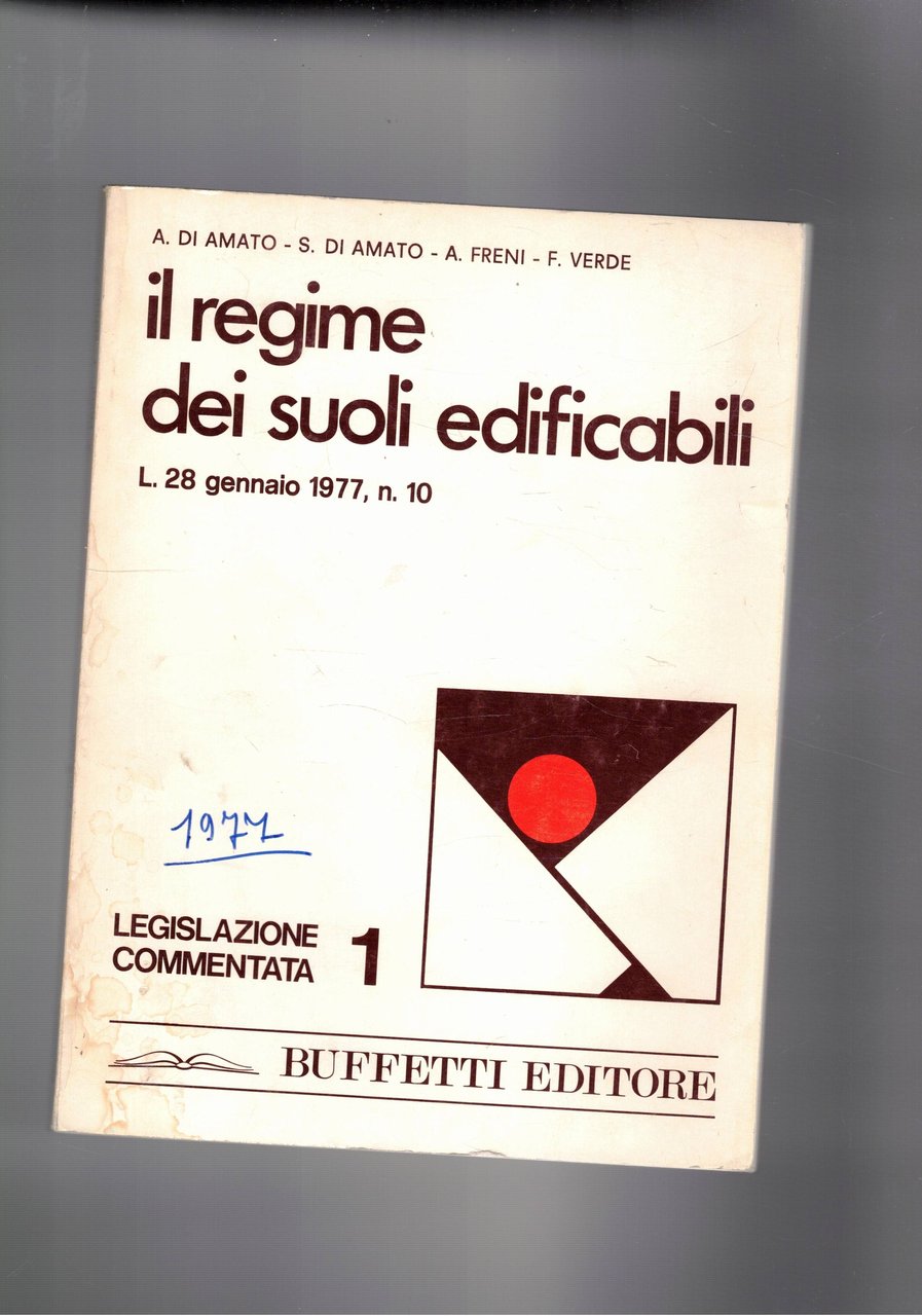 Il regime dei suoli edificabili. L. 28 genn. 1977 n° …