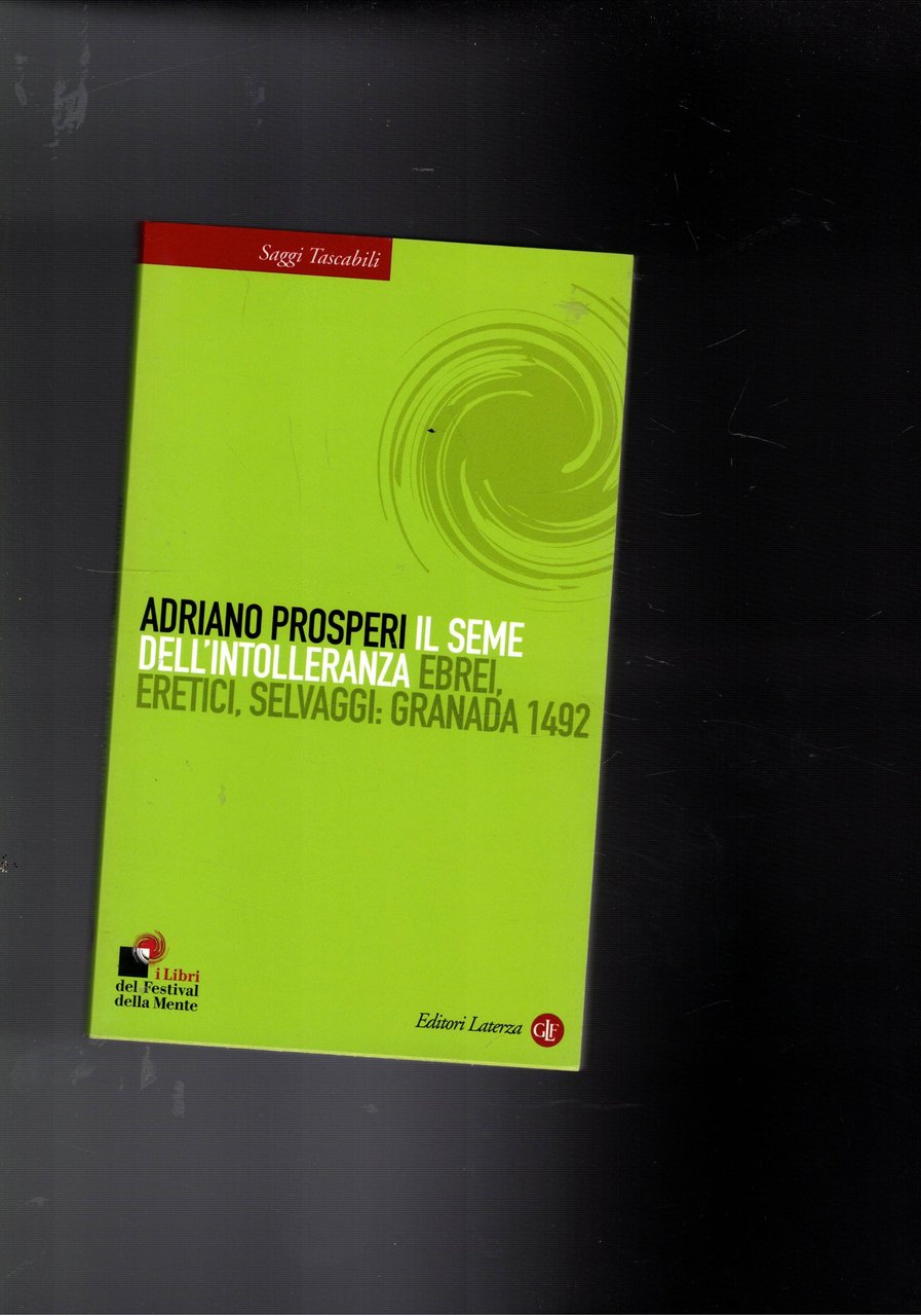 Il seme dell'intolleranza ebrei, eretici, selvaggi: Granada 1492.
