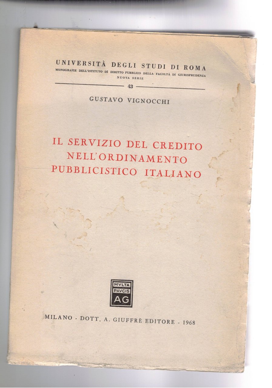 Il servizio di credito nell'ordinamento pubblicistico italiano.