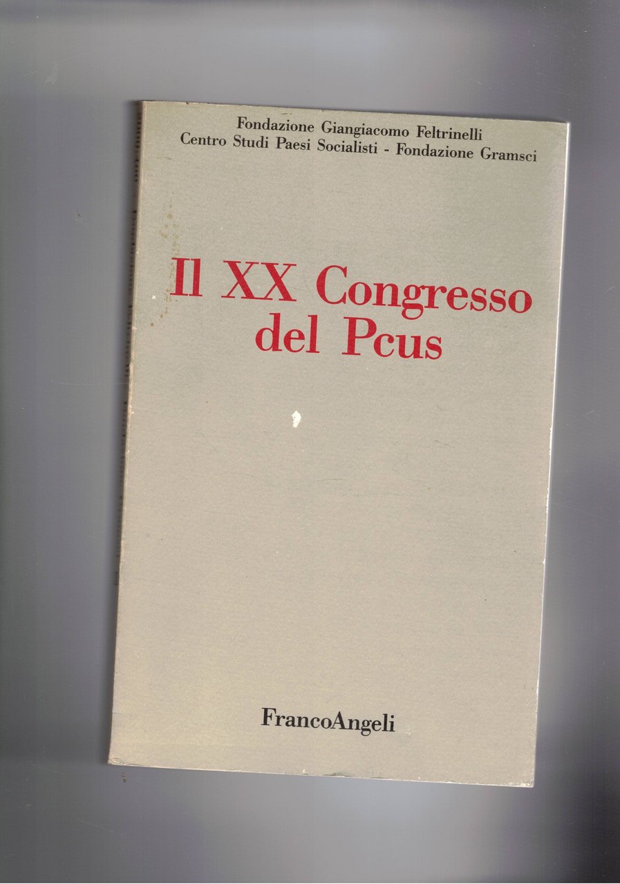 Il XX Congresso del Pcus. Atti del convegno internazionale di …