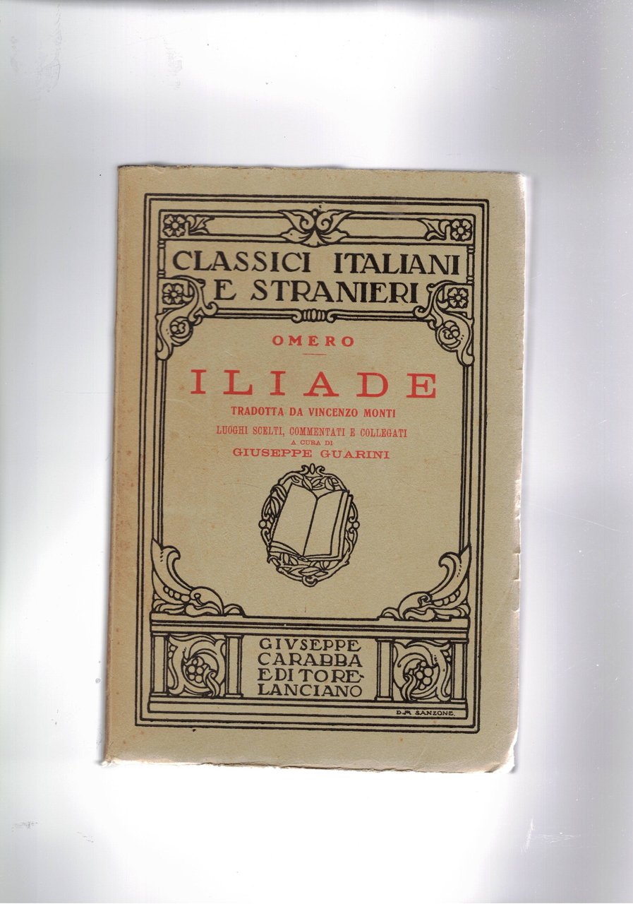 Iliade, tradotta da Vincenzo Monti. Luoghi scelti, commentati e collegati …