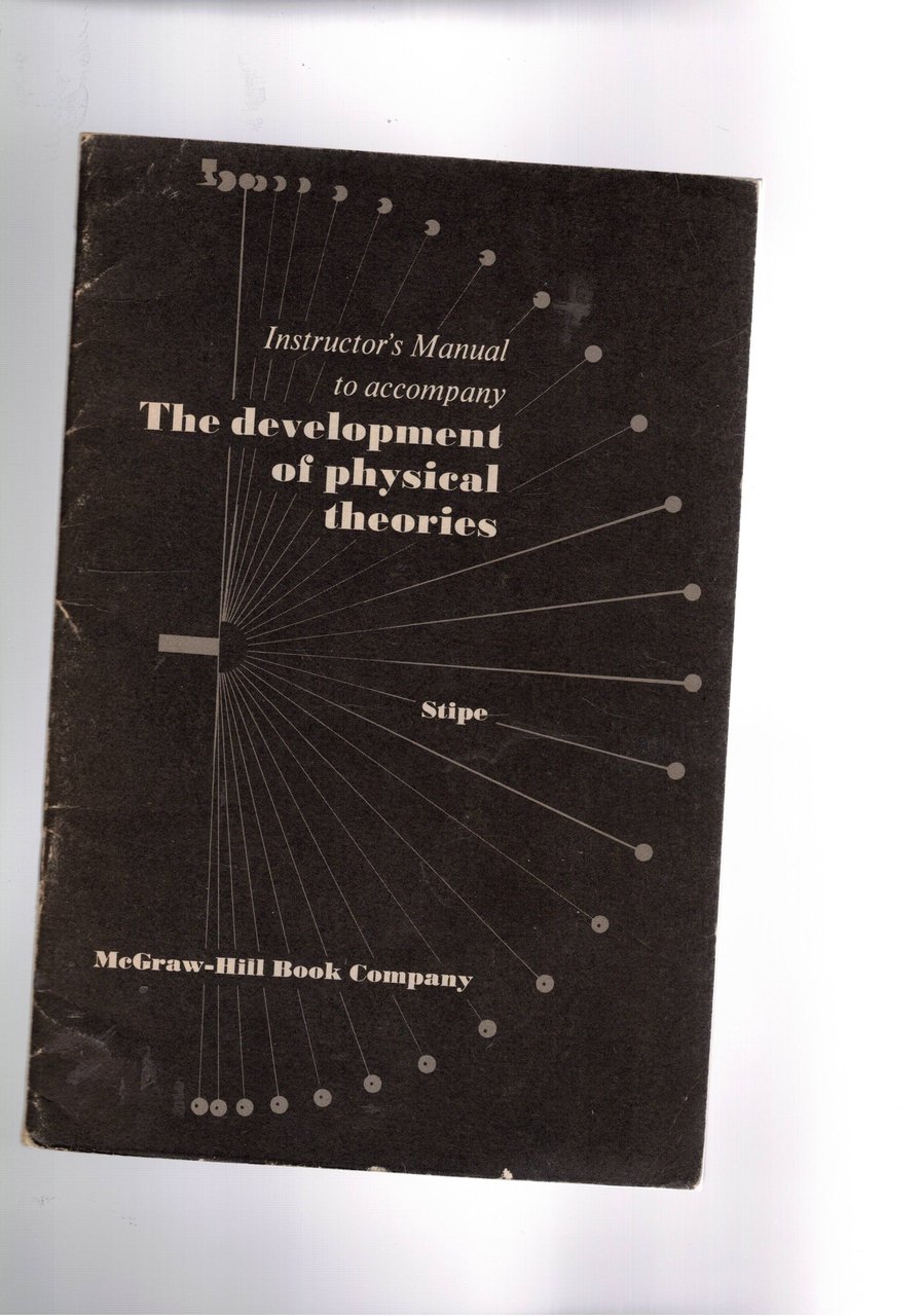 Instructor's manual to accompany The development of physical theory.