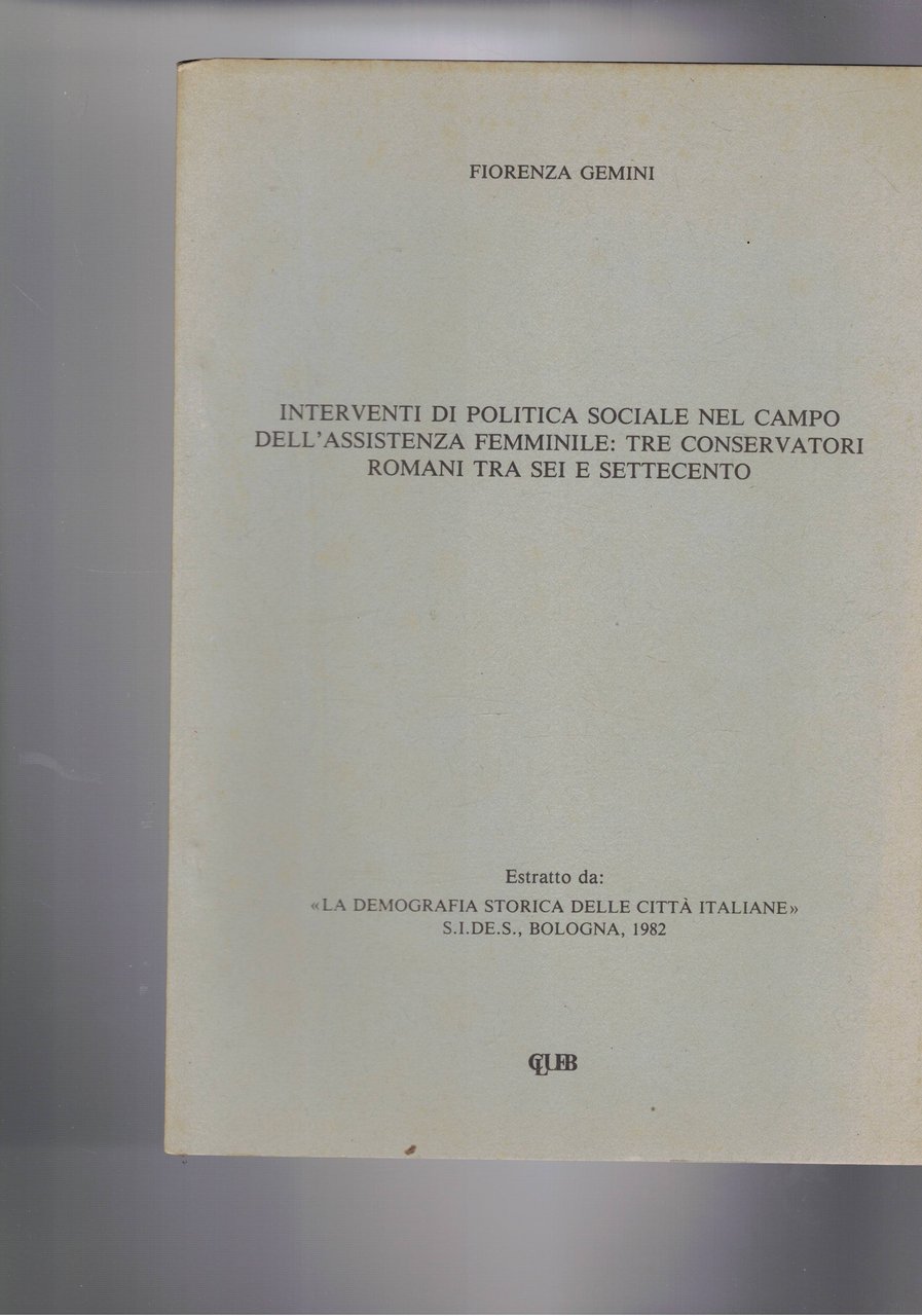 Interventi di politica sociale nel campo dell'assistenza femminile: tre conservatori …