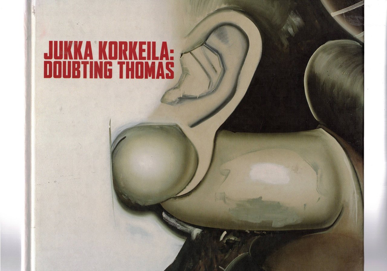 Jukka Korkeila: Doubting Thomas.