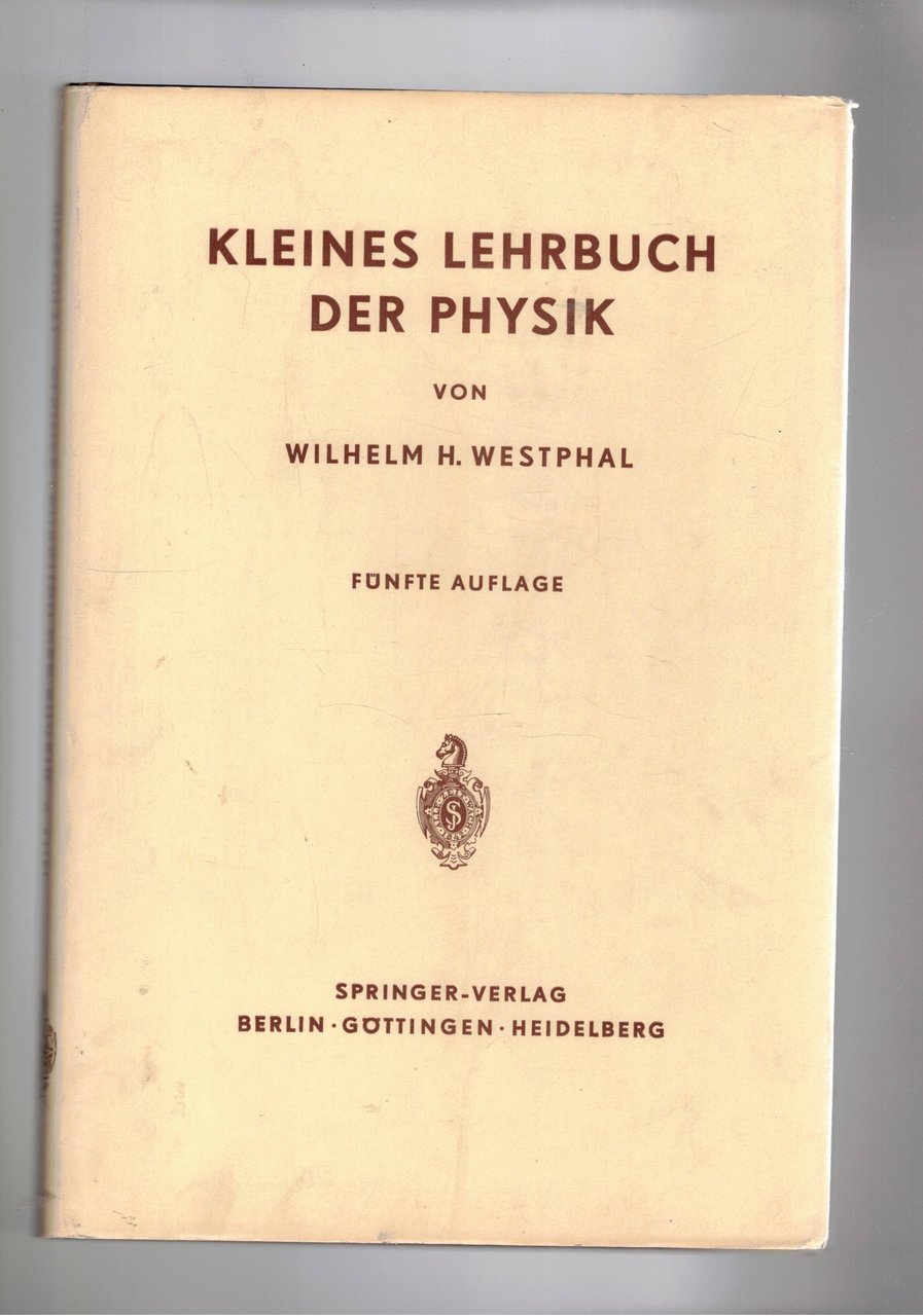 Kleines Lehrbuch der Physik. Ohne anwendung hoherer mathematik. Fünfte verbesserte …