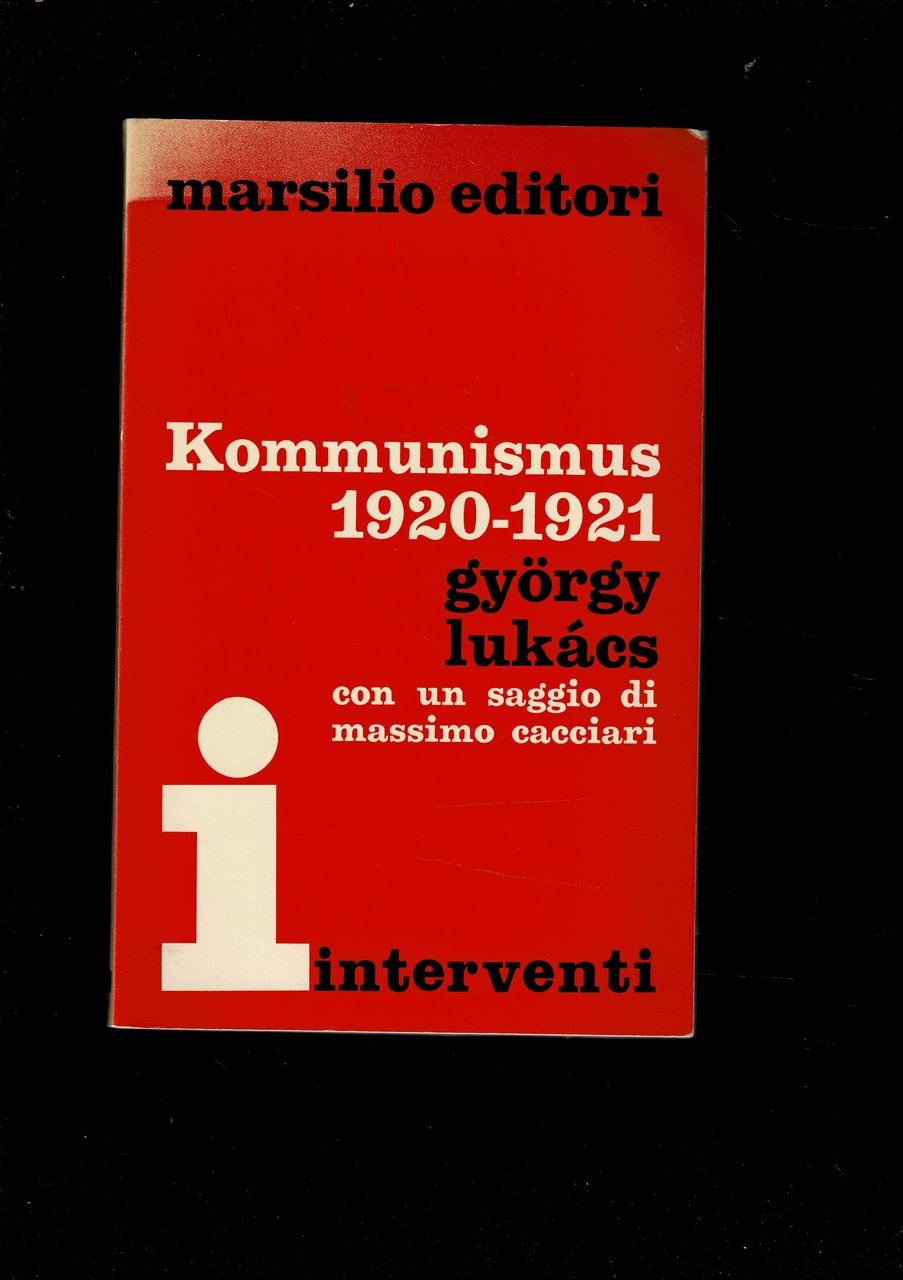"Kommunism" 1920-1921. Con un saggio di Massimo Cacciari. Traduzione di …