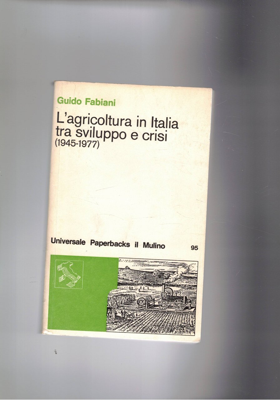 L'agricoltura in Italia tra sviluppo e crisi (1945-1977).