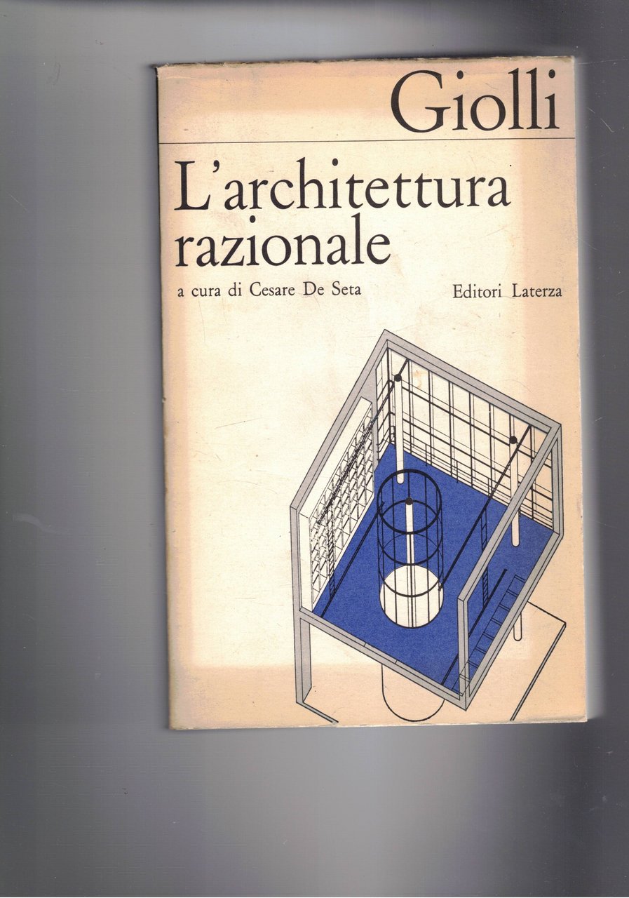 L'architettura razionale, antologia a cura di Cesare De Seta.