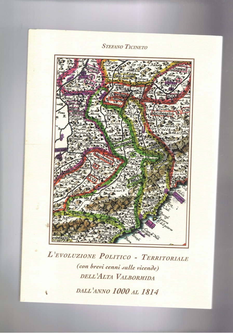L'evoluzione politico - territoriale (con brevi cenni sulle vicende) dell'alta …