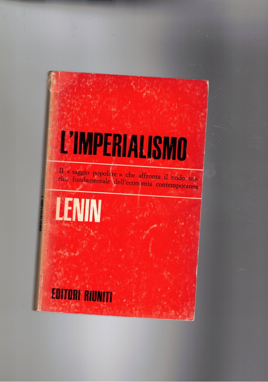 L'imperialismo. Saggio popolare che affronta il nodo fondamentale dell'economia contemporanea.