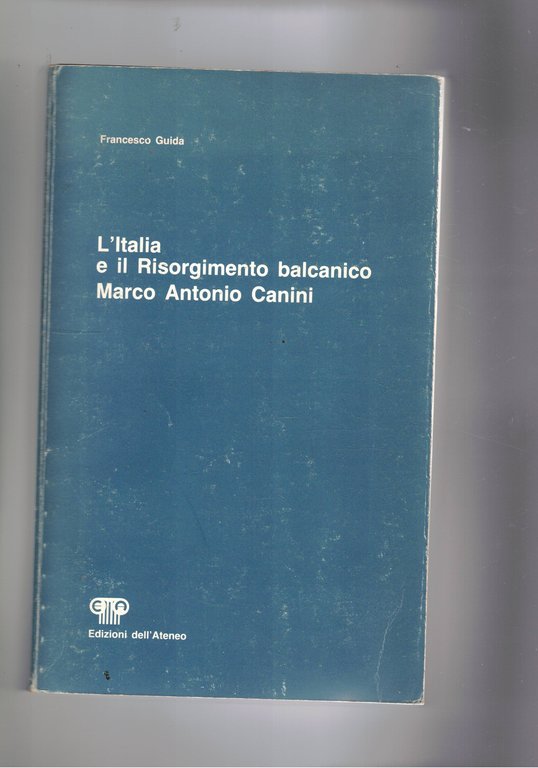 L'Italia e il risorgimento balcanico Marco Antonio Canini.